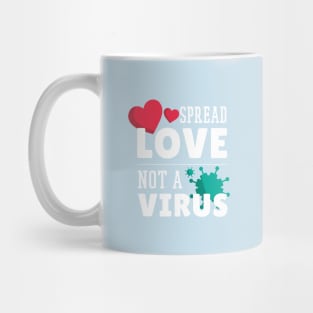 Spread Love Not Virus Mug